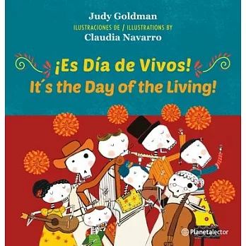¡Es Día de Vivos! / It S the Day of the Living (Edición Bilingüe)