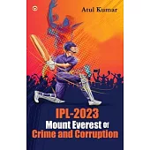 IPL-2023 Mount Everest of Crime and Corruption