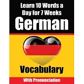 German Vocabulary Builder: Learn 10 German Words a Day for 7 Weeks A Comprehensive Guide for Children and Beginners to Learn German Learn German