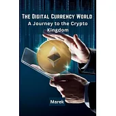 The Digital Currency World: A Journey to the Crypto Kingdom