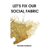 Let’s Fix Our Social Fabric