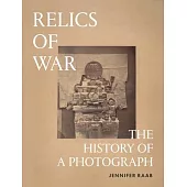 Relics of War: The History of a Photograph