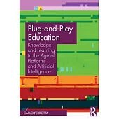 Plug-And-Play Education: Knowledge and Learning in the Age of Platforms and Artificial Intelligence