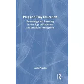 Plug-And-Play Education: Knowledge and Learning in the Age of Platforms and Artificial Intelligence