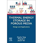 Thermal Energy Storage in Porous Media: Design and Applications