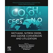 Advances and Technology Development in Greenhouse Gases: Emission, Capture and Conversion: Methane, Nitrox Oxide, and Ozone Conversion and Utilization