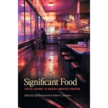 Significant Food: Critical Readings to Nourish American Literature
