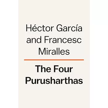 The Four-Way Path: A Guide to Purushartha and India’s Spiritual Traditions for a Life of Happiness, Success, and Purpose