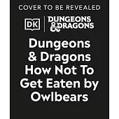 Dungeons & Dragons How Not to Get Eaten by Owlbears