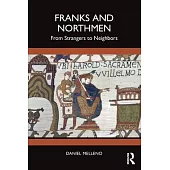 Franks and Northmen: From Strangers to Neighbors