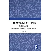 The Romance of Three Hamlets: Shakespeare Through a Chinese Prism
