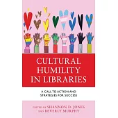 Cultural Humility in Libraries: A Call to Action and Strategies for Success