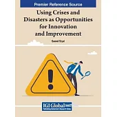 Using Crises and Disasters as Opportunities for Innovation and Improvement