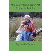Mint Tea from a Copper Pot: and other tanka tales