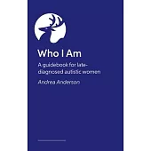 This Is Who I Am: The Autistic Woman’s Creative Guide to Belonging