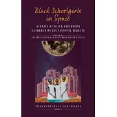 Black Schoolgirls in Space: Stories of Black Girlhoods Gathered on Educational Terrain