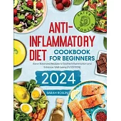 Anti - Inflammatory Diet Cookbook for Beginners: Savor Balanced Recipes to Soothe Inflammation and Enhance Well-being [IV EDITION]