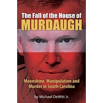 The Fall of the House of Murdaugh