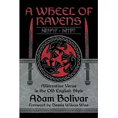 A Wheel of Ravens: Alliterative Verse in the Old English Style