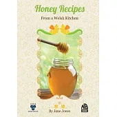 Honey Recipes From a Welsh Kitchen