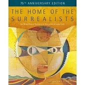 The Home of the Surrealists: 75 Years Anniversary Edition