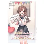 The Girl I Saved on the Train Turned Out to Be My Childhood Friend, Vol. 6 (Manga)