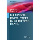 Communication Efficient Federated Learning for Wireless Networks