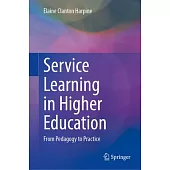 Service Learning in Higher Education: From Pedagogy to Practice