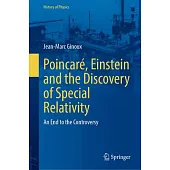 Poincaré, Einstein and the Discovery of Special Relativity: An End to the Controversy
