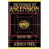 The Pathway to Ascension (Volume Two): Spiritual Clearing (Level 4 to 6)