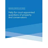 Managing Someone Else’s Money - Help for court-appointed guardians of property and conservators