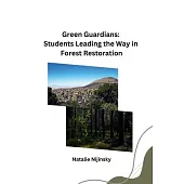 Green Guardians: Students Leading the Way in Forest Restoration