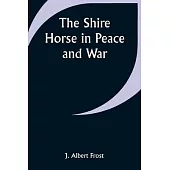 The Shire Horse in Peace and War
