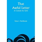 That Awful Letter: A Comedy for Girls