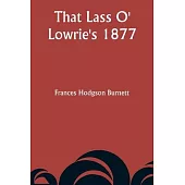That Lass O’ Lowrie’s 1877