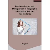 Database Design and Management in Geographic Information Systems for Students