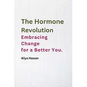 The Hormone Revolution: Embracing Change for a Better You.