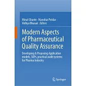 Modern Aspects of Pharmaceutical Quality Assurance: Developing & Proposing Application Models, Sops, Practical Audit Systems for Pharma Industry