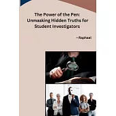 The Power of the Pen: Unmasking Hidden Truths for Student Investigators