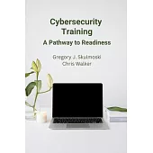 Cybersecurity Training: A Pathway to Readiness