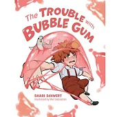 The Trouble with Bubble Gum
