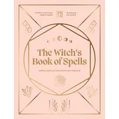 The Witch’s Book of Spells: Simple Spells for Everyday Magick