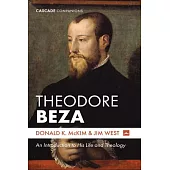 Theodore Beza: An Introduction to His Life and Theology