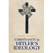 Christianity in Hitler’s Ideology: The Role of Jesus in National Socialism