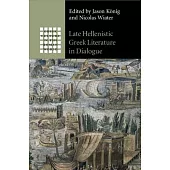 Late Hellenistic Greek Literature in Dialogue