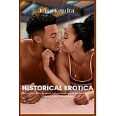 Historical Erotica: Domination, Alpha, Dominant, Soft Domination, Dark Romance, Pleasure Explores Explicit Taboo Romance
