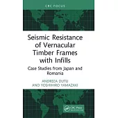 Seismic Resistance of Vernacular Timber Frames with Infills: Case Studies from Japan and Romania
