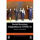 Social Structure Adaptation to Covid-19: Impact on Humanity