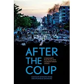 After the Coup: Myanmar’s Political and Humanitarian Crises