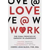 Love@Work: The Final Frontier of Empathy in Leadership